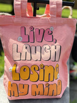 Live, Laugh, Losing My Mind Reusable Canvas Bag