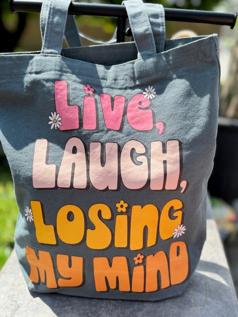 Live, laugh, Losing My Mind Reusable Canvas Bag