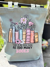 There Is No Such Thing As Too Many Books Reusable Canvas Bag
