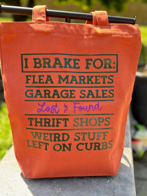 I Brake For: Flea Markets, Garage Sales, Lost & Found Reusable Canvas Bag